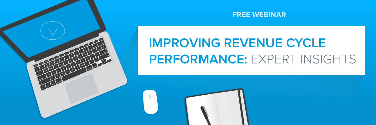 Free Webinar: Strengthen Your Revenue Cycle Strategy With Tips from Two Experts Improving Revenue Cycle Performance image